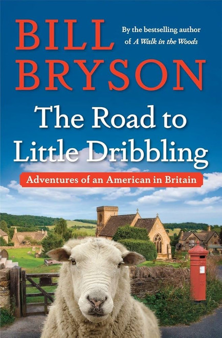 The Road to Little Dribbling: Adventures of an American in Britain [J0078]