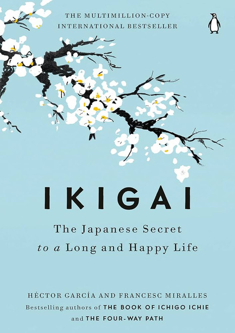 Ikigai: The Japanese Secret to a Long and Happy Life [B1982]