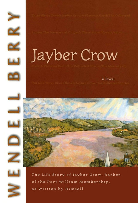 Jayber Crow: A Novel (Port William #7) [B2018]