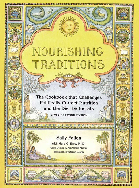 Nourishing Traditions: The Cookbook that Challenges Politically Correct Nutrition and the Diet Dictocrats [J0276]
