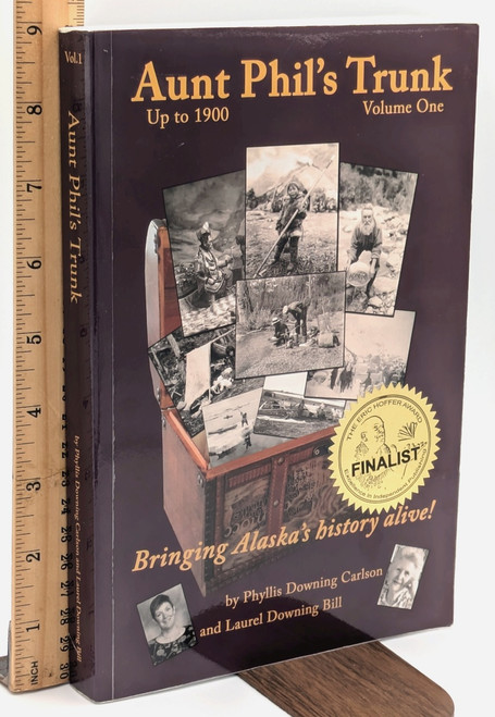 Aunt Phil's Trunk Volume One : Up to 1900 - Bringing Alaska's History Alive! (Signed!) [J0318]