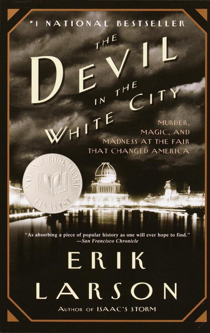 The Devil in the White City: Murder, Magic, and Madness at the Fair that Changed America [J0396]