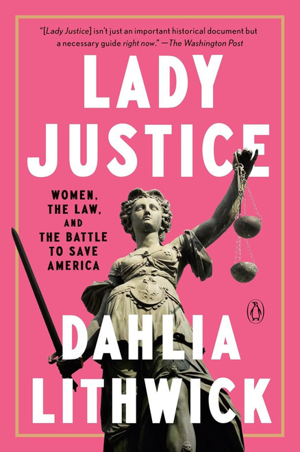 Lady Justice: Women, the Law, and the Battle to Save America [J0417]