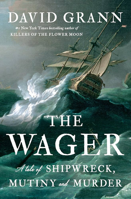 The Wager: A Tale of Shipwreck, Mutiny and Murder [J0443]