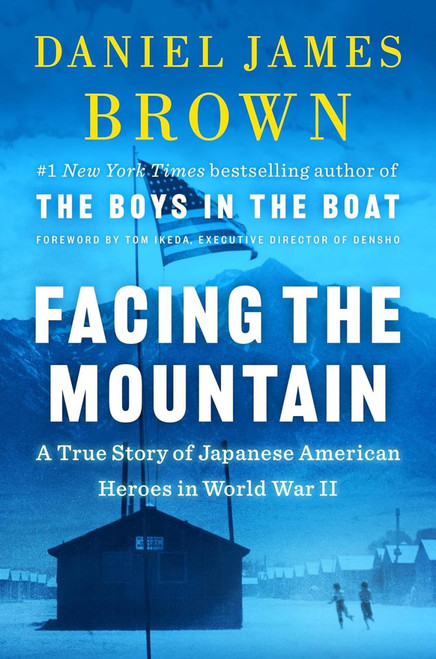Facing The Mountain A True Story of Japanese American Heroes in World War II [J0464]