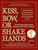 Kiss, Bow, Or Shake Hands: The Bestselling Guide to Doing Business in More Than 60 Countries [B0217]