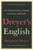 Dreyer's English: An Utterly Correct Guide to Clarity and Style [B0784]