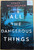 All the Dangerous Things: A Novel [B1515]