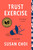 Trust Exercise: A Novel [J0159]