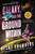 The Galaxy, and the Ground Within: A Novel (Wayfarers #4) [J0334]
