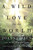 A Wild Love for the World: Joanna Macy and the Work of Our Time [J0376]