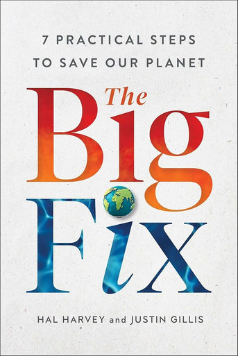 The Big Fix: Seven Practical Steps to Save Our Planet [B0205] - OUUC ...