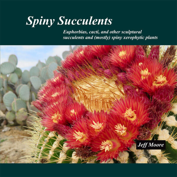 Spiny Succulents by Jeff Moore Hard Cover Botanic Wonders