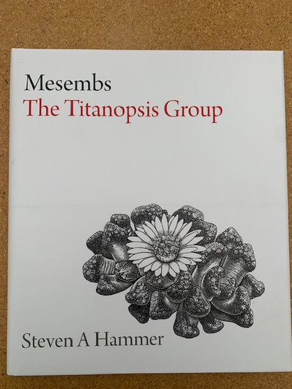 Mesembs: The Titanopsis Group by Steven A. Hammer