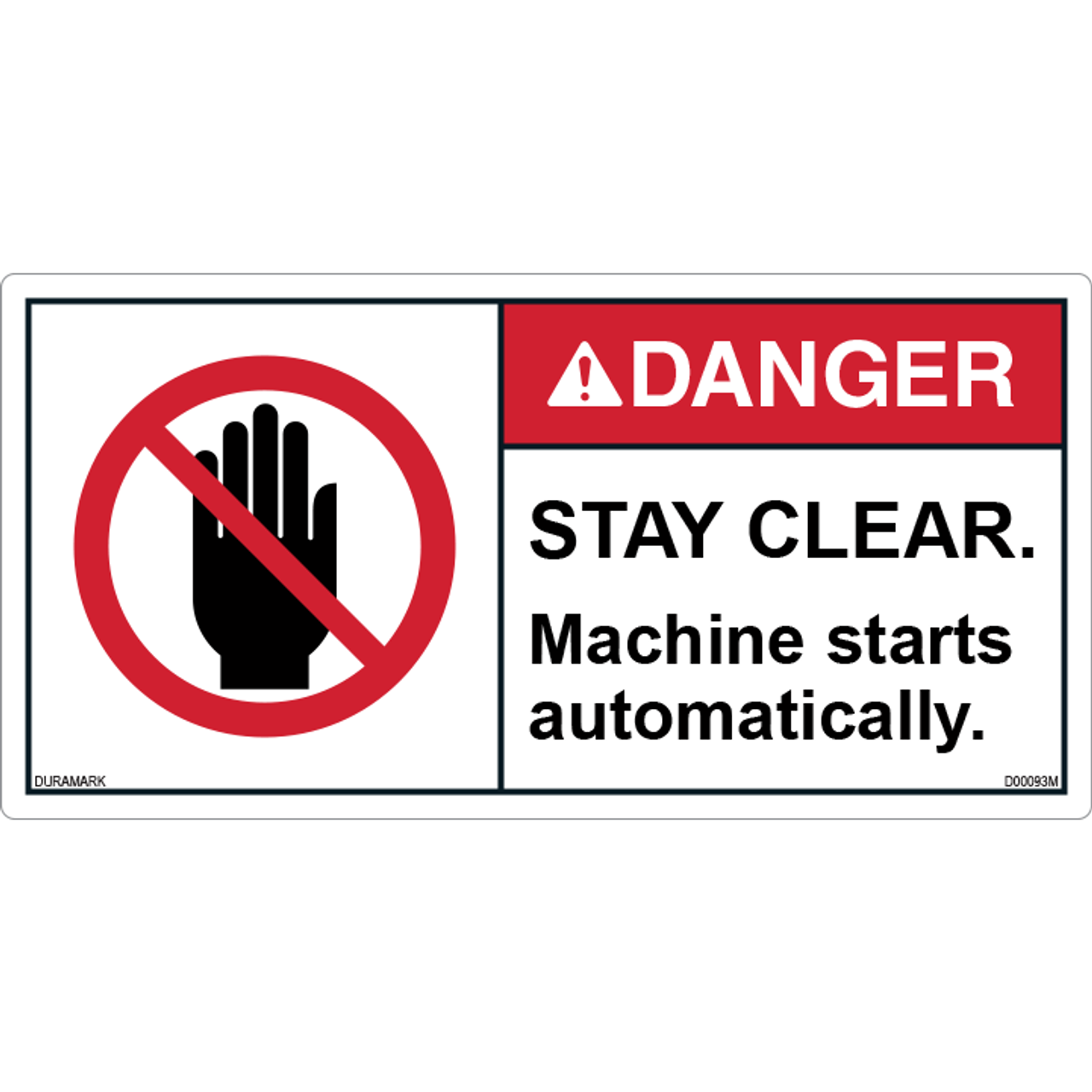 ANSI Safety Label - Danger - Stay Clear - Machine Starts Automatically