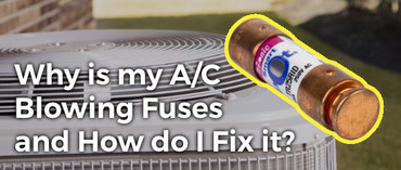 Why is My A/C Blowing Fuses and How Do I Fix it?