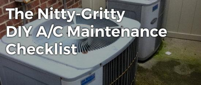 The Nitty-Gritty DIY Air Conditioner Maintenance Checklist The Nitty-Gritty DIY Air Conditioner Maintenance Checklist