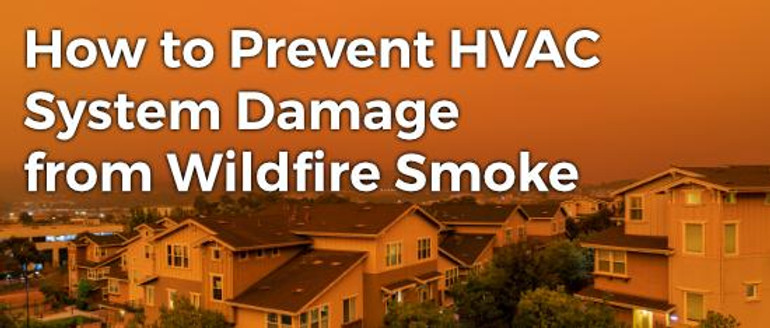 How to Prevent HVAC System Damage from Wildfire Smoke How to Prevent HVAC System Damage from Wildfire Smoke