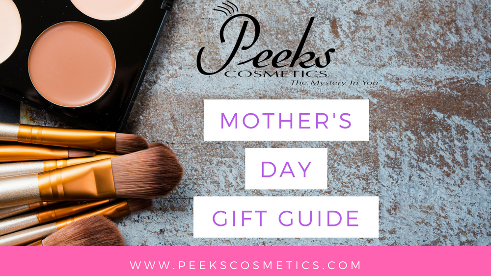 Peeks Cosmetics Mother's Day Gift Guide