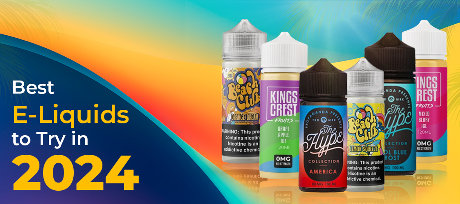 Best E-Liquid To Try in 2024: Flavorful and Trendy Picks Best E-Liquid To Try in 2024: Flavorful and Trendy Picks