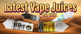 Latest Vape Juices in May 2026: From Fruity Flavor to Classic Tobacco