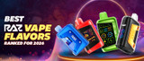 The Best Raz Vape Flavors of 2026: A Guide for Vape Enthusiasts