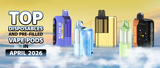Top Disposables and Pre-filled Vape Pods in April 2026: Latest Trends in Modern Vaping Technology