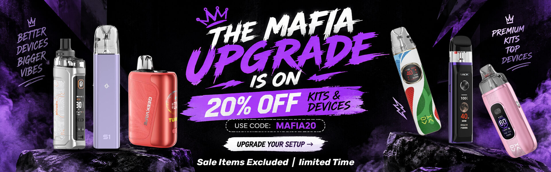 Get 20% off on Kits & Devices | Coupon Code: MAFIA20