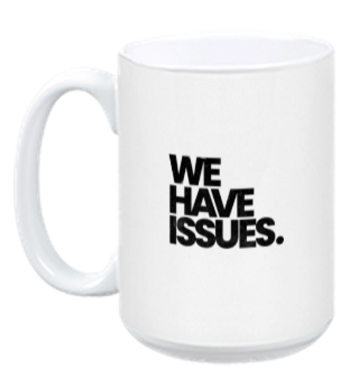 Austin Chronicle "We Have Issues" Mug