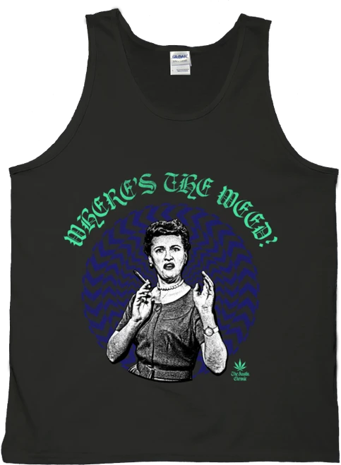 Austin Chronic "Where's the Weed?" Tank
