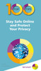 100 Top Tips - Stay Safe Online And Protect Your Privacy