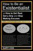 How To Be An Existentialist: 10Th Anniversary Edition