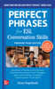 Perfect Phrases for ESL: Conversation Skills, Premium Third Edition