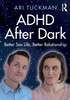 ADHD After Dark: Better Sex Life, Better Relationship