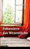 Fokussiere Das Wesentliche: Intuitiv Und Achtsam Zur Gelungenen Fotografie