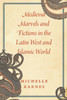 Medieval Marvels and Fictions in the Latin West and Islamic World