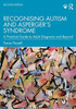 Recognising Autism And Asperger'S Syndrome: A Practical Guide To Adult Diagnosis And Beyond