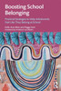 Boosting School Belonging: Practical Strategies to Help Adolescents Feel Like They Belong at School