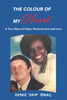 The Colour Of My Heart: A True Story of Hope, Perseverance and Love