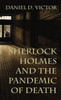 Sherlock Holmes and The Pandemic of Death