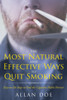 The Most Natural and Effective Ways to Quit Smoking: Easy-to-Do Steps to End the Cigarette Habit Forever