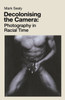 Decolonising the Camera: Photography in Racial Time