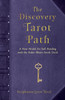 The Discovery Tarot Path: A New Model For Self-Reading With The Rider-Waite-Smith Deck
