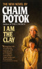 I Am the Clay: A Novel