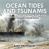 Ocean Tides And Tsunamis - Nature Book For Kids Children'S Nature Books