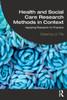 Health and Social Care Research Methods in Context: Applying Research to Practice