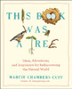 This Book Was a Tree: Ideas, Adventures, and Inspiration for Rediscovering the Natural World