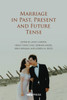 Marriage in Past, Present and Future Tense