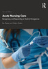 Acute Nursing Care: Recognising And Responding To Medical Emergencies - 9781138352018
