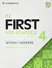 B2 First for Schools 4 Student's Book without Answers: Authentic Practice Tests